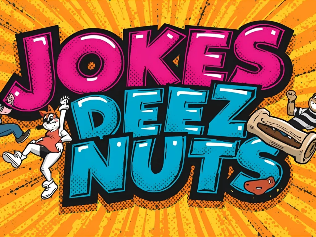Jokes Deez Nuts 
