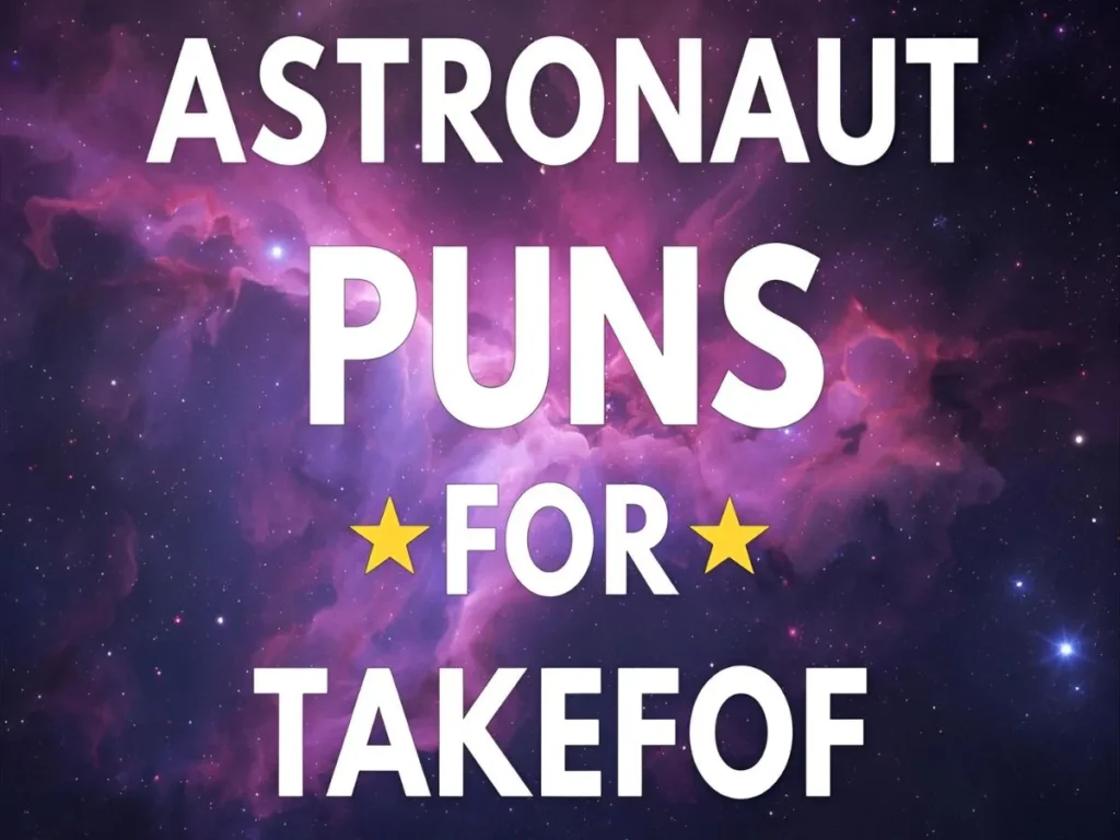 Astronaut Puns for Takeoff