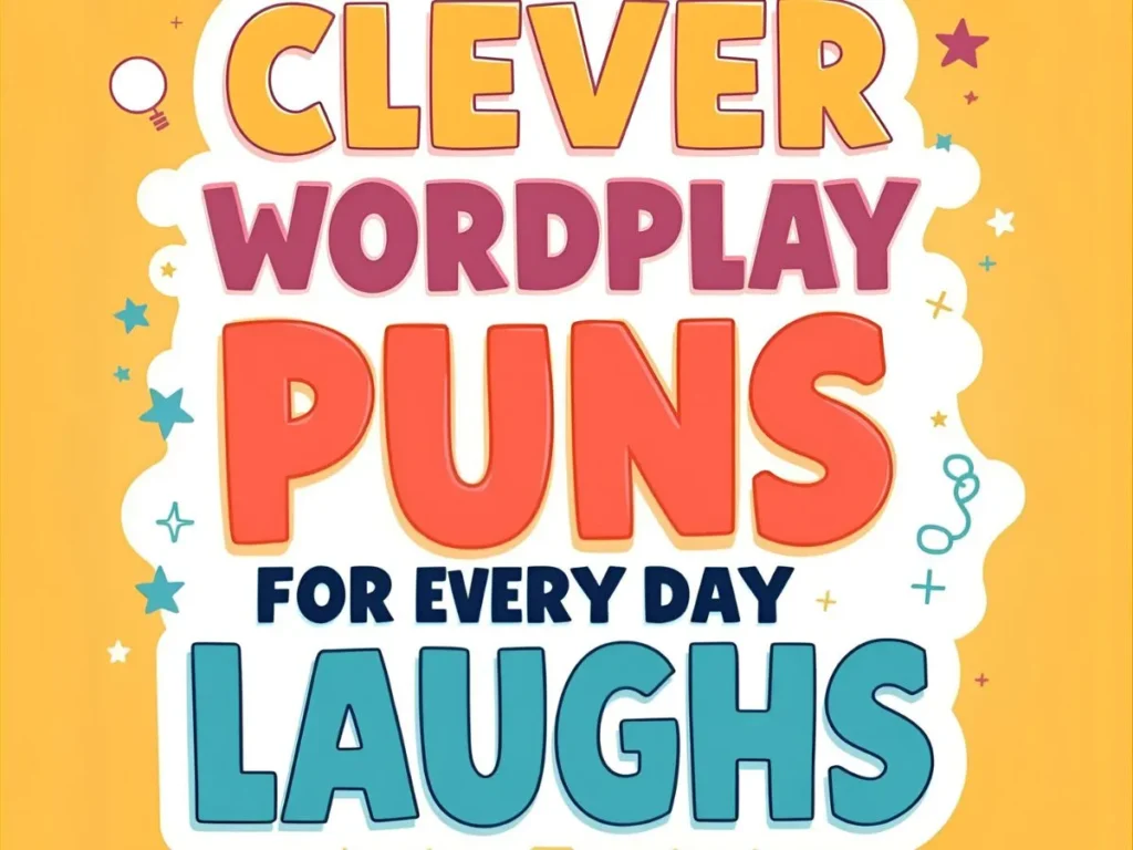 Clever Wordplay Puns for Everyday Laughs