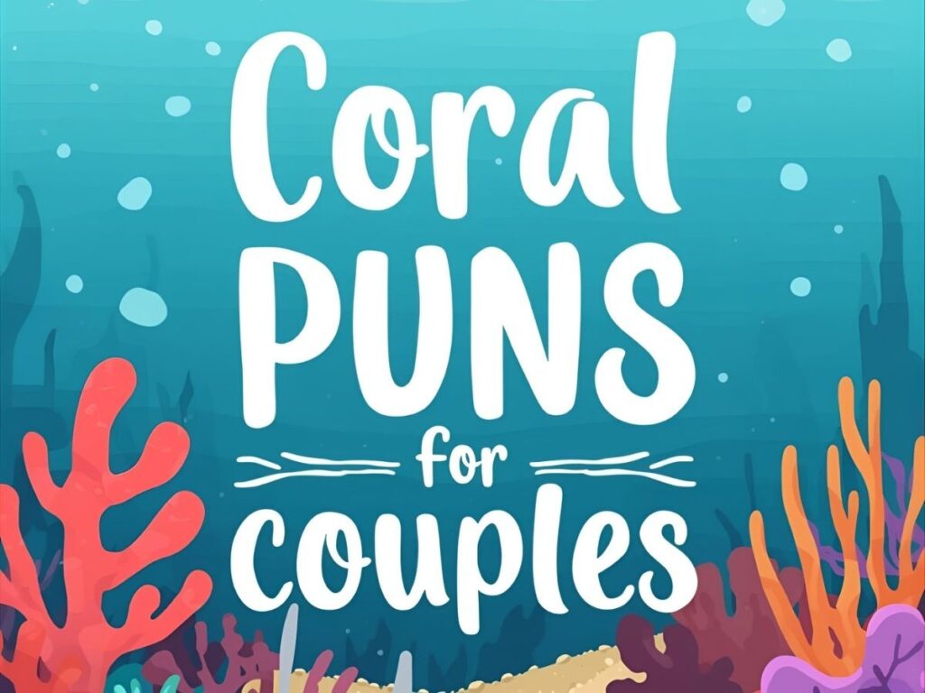 Cute Coral Puns for Couples