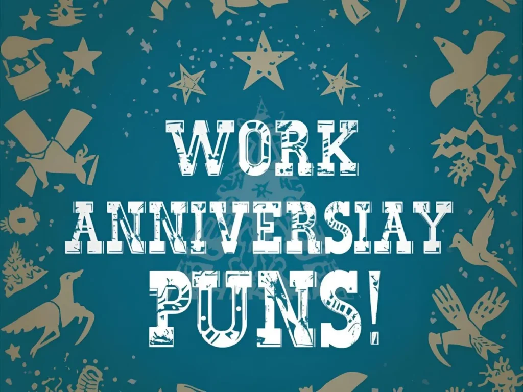Work Anniversary Puns