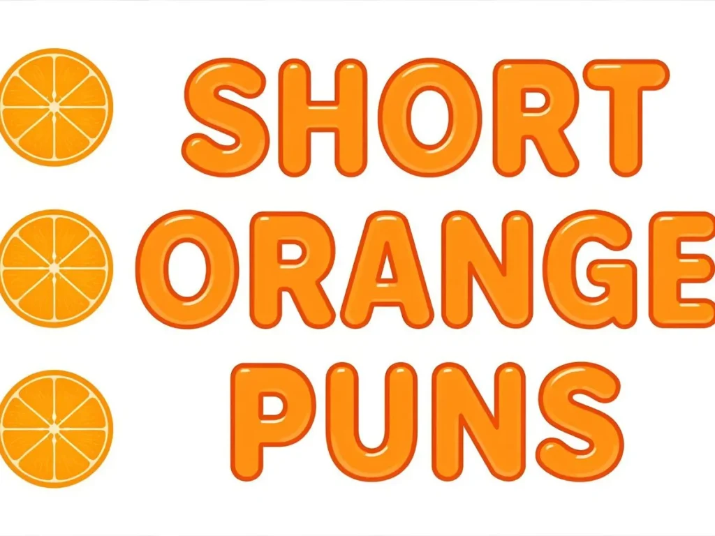 Short Orange Puns