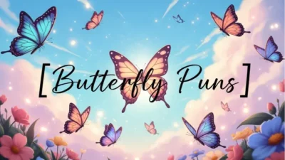 Butterfly Puns